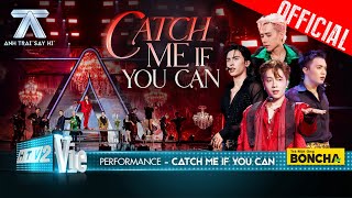 CATCH ME IF YOU CAN - Negav, Quang Hùng MasterD, Nicky, Công Dương | Anh Trai Say Hi [Performance]