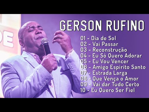 GERSON RUFINO As 10 Mais Ouvidas De 2023 |Vai Passar, Reconstrução ,...#youtube #musicagospel