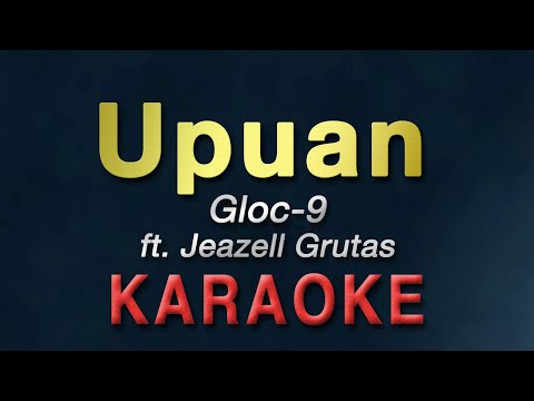 Upuan - Gloc-9 ft. Jeazell Grutas | KARAOKE