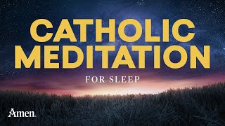 Let Go of Anxiety and Stress | Prayerful Catholic Meditation for Sleep