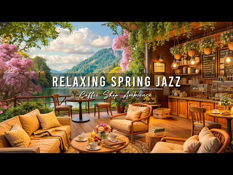 Jazz Relaxing Music to Study, Work 🌸 4K Spring Coffee Shop Ambience & Smooth Jazz Instrumental Music