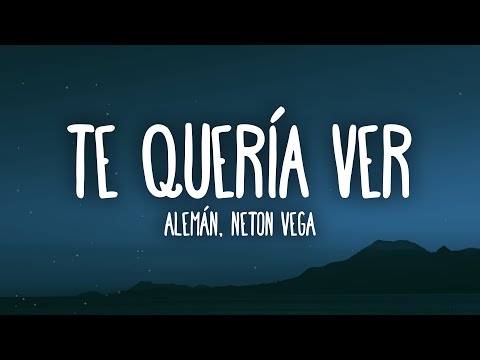 Alemán, Neton Vega - Te Quería Ver