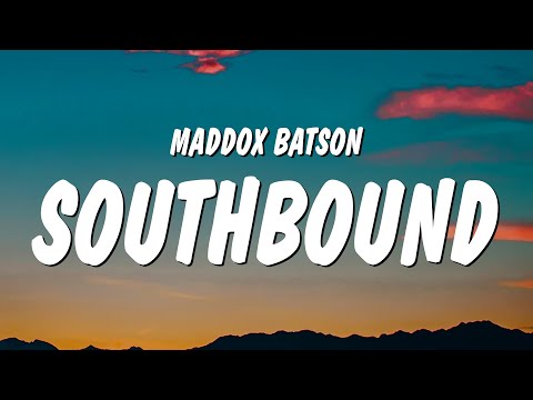 Maddox Batson - Southbound (Lyrics)