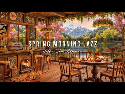 Spring Morning Jazz Music 🌸 Lakeside Coffee Shop Ambience & Smooth Jazz Background Music for Work