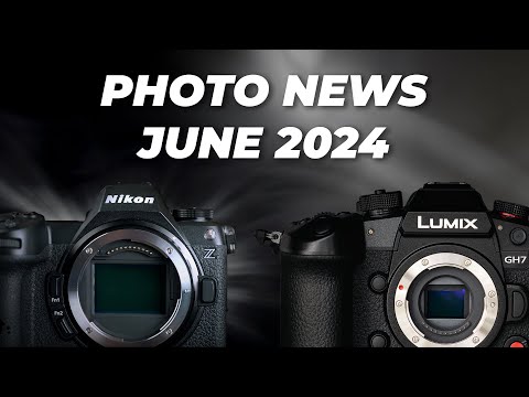 A LOT of Very Exciting Cameras | Photo News June 2024