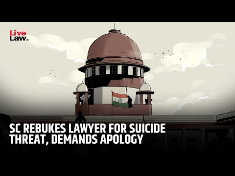 SC Reprimands Lawyer For Threatening Suicide If Adverse Order Passed, Seeks Written Apology