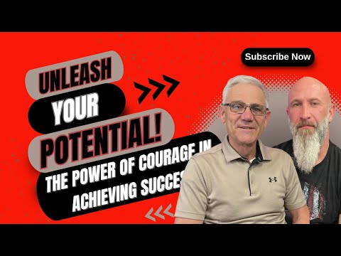 Unleash Your Potential: The Power of Courage in Achieving Success 2024