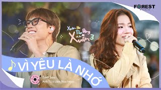 [XHTDRLX3] Vì Yêu Là Nhớ - Anh Tú x Lâm Bảo Ngọc live tại Xuân Hạ Thu Đông, rồi lại Xuân 3