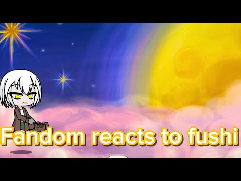 Fandom reacts to each other (fushi) part 3/9