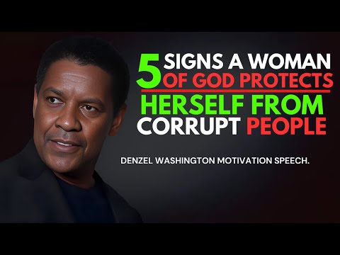 DENZEL WASHINGTON - 5 Signs a Woman of God Protects Herself from Corrupt People. #inspirational #god