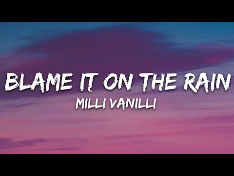 Milli Vanilli - Blame It On the Rain (Lyrics)