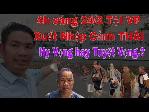 Hy Vọng- hay tuyệt vọng Tại VP xuất nhập cảnh 4 h sáng 24/2/2025