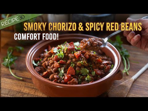 Smoky Chorizo & Spicy Red Beans, The Comfort Food You Didn't Know You Needed!