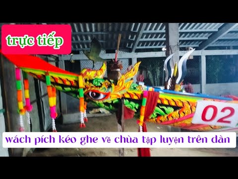 trực tiếp Wach pích kéo ghe về chùa tập luyện trên dàn nước