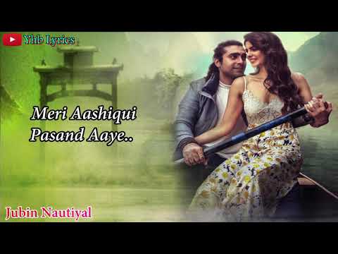 Meri Aashiqui Pasand Aaye (Lyrics)Song | Juboin Nautiyal | Rochak Kohli Feat.   |  Yhb Lyrics