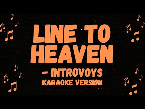 INTROVOYS POPULAR SONG, LINE TO HEAVEN KARAOKE VERSION