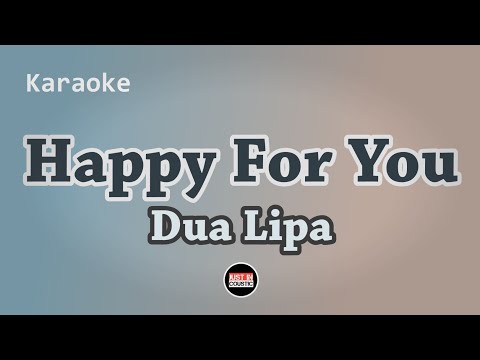 Dua Lipa - Happy For You (Karaoke with Lyrics)