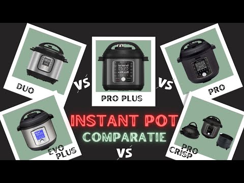 Instant Pot: COMPARATIE⚡️Duo vs. ⚡️Duo Evo Plus vs. ⚡️Pro vs. ⚡️Pro Crisp vs. ⚡️Pro Plus