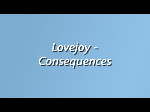 Lovejoy - Consequences - Lyrics