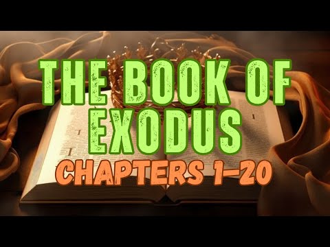 Exodus: Chapters 1-20 | The Deliverance And Covenant of God’s People | Bible Reading