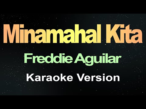 Minamahal Kita - Freddie Aguilar (Karaoke )