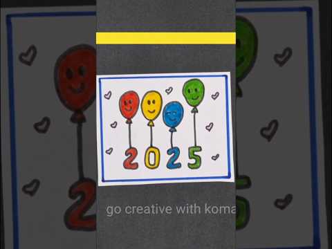 Easy Happy New Year drawing 2025 #easydrawing #newyearcard #shorts #drawing #gocreativewithkomal