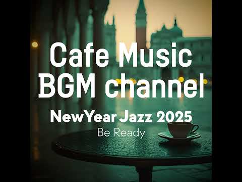 Cafe Music BGM channel - Be Ready (Official Music Video)