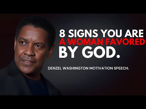 8 Signs You Are a Woman Favored by God - Denzel Washington Best Motivational Speech.