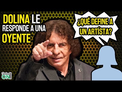 [ARTISTA DEFINICIÓN] DOLINA le responde a una OYENTE ¿Qué es un ARTISTA?