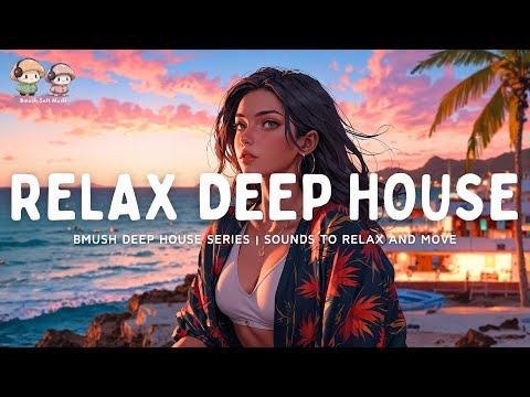 Deep House Mix ✨ Soft Beats to Relax & Calm [Peaceful Mix]