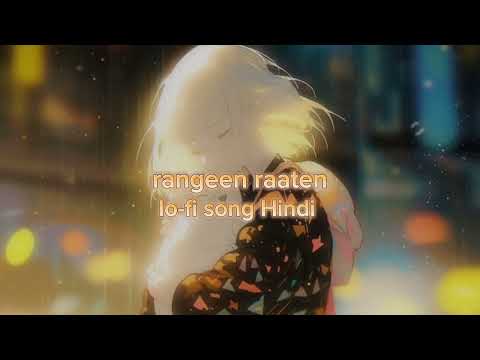 ( rangeen raaten ) lo-fi song hindi sad song New song love song hindi song romantic songs