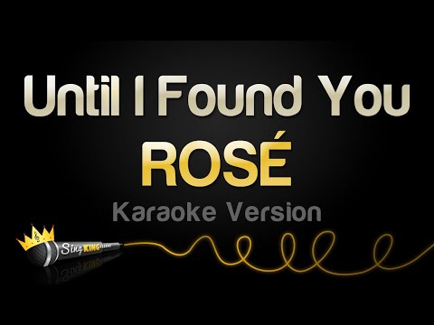 ROSÉ - Until I Found You (Karaoke Version)