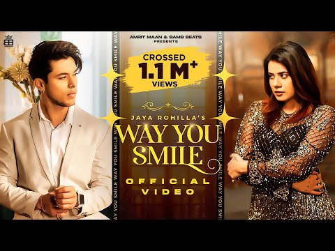 Way You Smile (Official Video) : Jaya Rohilla | Pratik Sehajpal | Farmaan | Punjabi Song