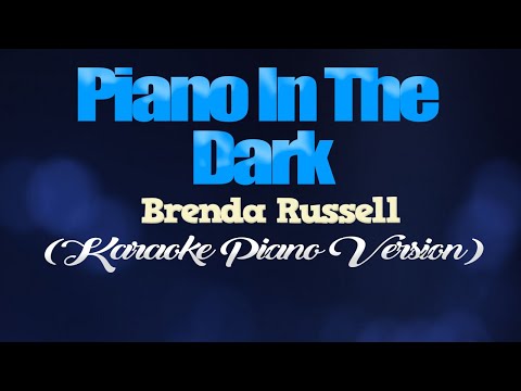 PIANO IN THE DARK - Brenda Russell (KARAOKE PIANO VERSION)