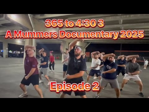 365 TO 4:30 3: A MUMMERS DOCUMENTARY 2025 EPISODE 2 ( DRILL SEASON BEGINS )