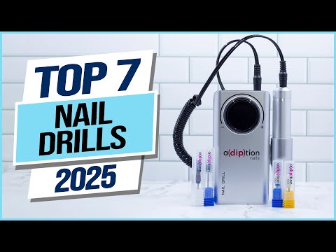 Top 7 Best Nail Drills 2025