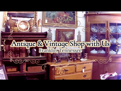 ANTIQUE & VINTAGE Shop with Us || Franklin Tennessee