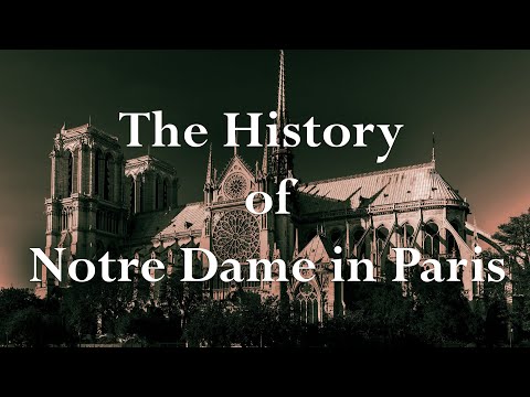 The Long History of Notre Dame in Paris