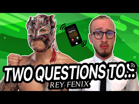 TWO QUESTIONS TO REY FENIX ! [EN/FR]