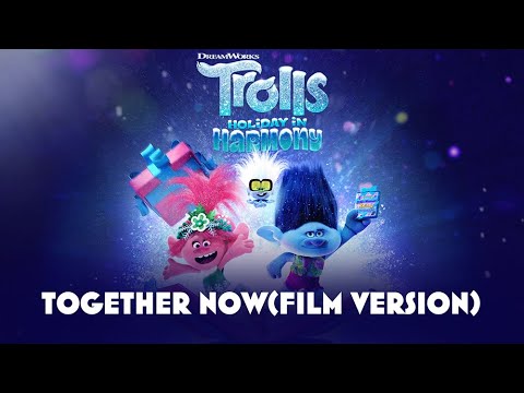 Trolls Holiday In Harmony - Together Now (Trolls Holiday In Harmony) [Audio]