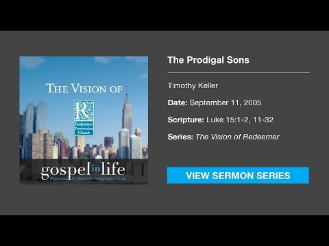 The Prodigal Sons – Timothy Keller [Sermon]