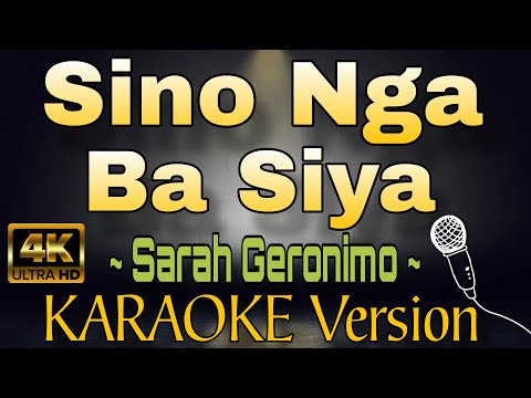 SINO NGA BA SIYA by Sarah Geronimo (HD OPM KARAOKE Version)