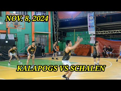 NOV. 8 2024/ KALAPOG VS SCHALEN.