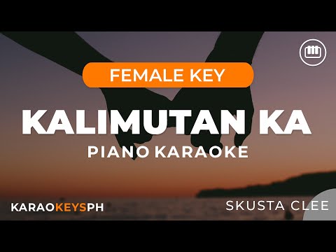 Kalimutan Ka - Skusta Clee (Female Key - Piano Karaoke)