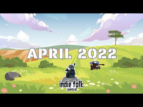 New Indie Folk Music; April 2022 Playlist (Vol 1)