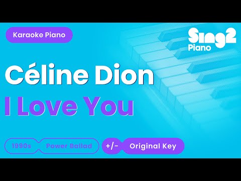 Céline Dion - I Love You (Piano Karaoke)