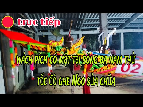 Trực tiếp Ghe ngo chùa wách pích thử tốc độ trên sông ba nam