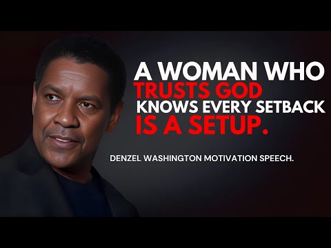 Every Setback is a Setup for a Woman Who Trusts God - Denzel Washington Best Motivational Speech.