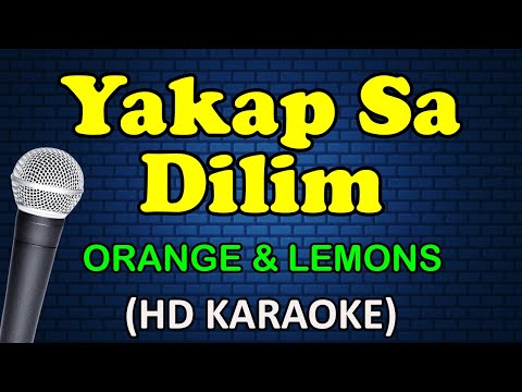 YAKAP SA DILIM - Orange & Lemons (HD Karaoke)