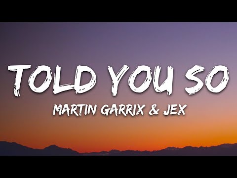 Martin Garrix & Jex - Told You So (Lyrics)